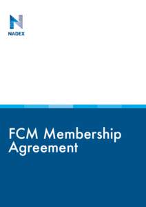 FCM Membership Agreement FCM Member Name: Street Address #1: Street Address #2 (optional):
