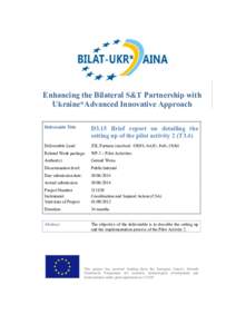 Enhancing the Bilateral S&T Partnership with Ukraine*Advanced Innovative Approach Deliverable Title D3.15 Brief report on detailing the setting up of the pilot activity 2 (T3.4)