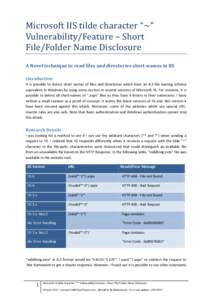 Microsoft IIS tilde character “~” Vulnerability/Feature – Short File/Folder Name Disclosure A Novel technique to read files and directories short-names in IIS Introduction It is possible to detect short names of fi