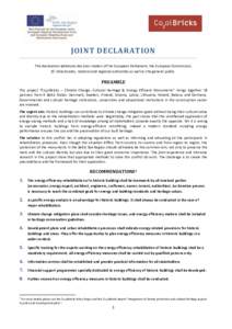 JOINT DECLARATION This declaration addresses decision makers of the European Parliament, the European Commission, EC Directorates, national and regional authorities as well as the general public. PREAMBLE The project “