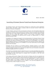 ————————— PRESS RELEASE ————————  March, 16th 2006 Launching of Grameen Danone Foods Social Business Enterprise