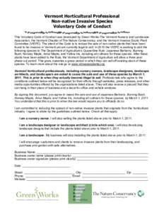 Vermont Horticultural Professional Non-native Invasive Species Voluntary Code of Conduct This Voluntary Code of Conduct was developed by Green Works-The Vermont Nursery and Landscape Association, the Vermont Chapter of T