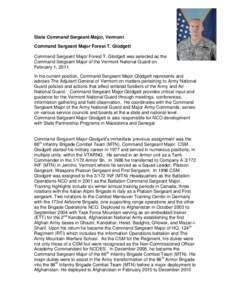 State Command Sergeant Major, Vermont Command Sergeant Major Forest T. Glodgett Command Sergeant Major Forest T. Glodgett was selected as the Command Sergeant Major of the Vermont National Guard on February 1, 2011. In h