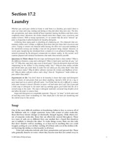 Section 17.2 Laundry Whether you wash your clothes at home or send them to a laundry, you expect them to come out clean and crisp, looking and feeling as they did when they were new. The dirt, oils, perspiration, and sta