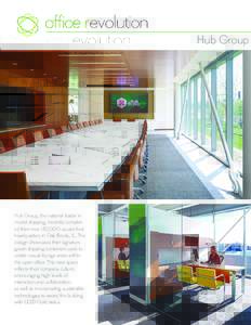 Hub Group  Hub Group, the national leader in model shipping, recently completed their new 130,000 square foot headquarters in Oak Brook, IL. The design showcases their signature