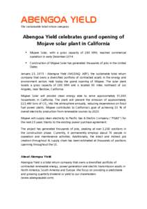 ABENGOA YIELD The sustainable total return company Abengoa Yield celebrates grand opening of Mojave solar plant in California  Mojave Solar, with a gross capacity of 280 MW, reached commercial