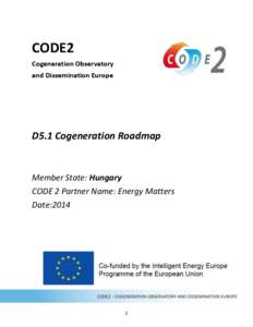 CODE2 Cogeneration Observatory and Dissemination Europe D5.1 Cogeneration Roadmap