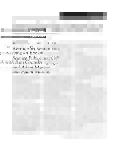 Features  Retraction Watch Blog—Keeping an Eye on Science Publishing: Q&A with Ivan Oransky and Adam Marcus Rebecca S Benner