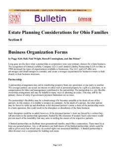 Estate Planning Considerations for Ohio Families Section 8 Business Organization Forms by Peggy Kirk Hall, Paul Wright, Russell Cunningham, and Jim Polson* Long gone are the days when a partnership or corporation were yo