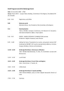 Draft Program ener2i EU Brokerage Event Date: 23 June 2014, 9h00 - 17h30 Venue: Room JDE53 - Jacques Delors Building, Committee of the Regions, Rue Belliard 99101, Brussels 8.30 – 9.30  Registration and Coffee