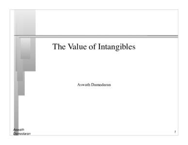 The Value of Intangibles  Aswath Damodaran Aswath Damodaran