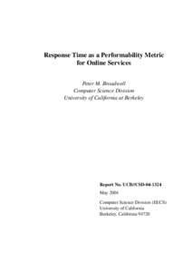 Response Time as a Performability Metric for Online Services Peter M. Broadwell Computer Science Division University of California at Berkeley
