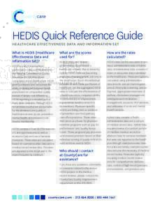 HEDIS Quick Reference Guide HEALTHCARE EFFECTIVENESS DATA AND INFORMATION SET What is HEDIS (Healthcare Effectiveness Data and Information Set)?