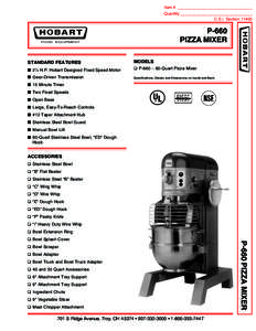Item # ________________________________ Quantity _______________________________ C.S.I. Section[removed]P-660 PIZZA MIXER