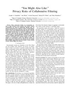 “You Might Also Like:” Privacy Risks of Collaborative Filtering Joseph A. Calandrino1 , Ann Kilzer2 , Arvind Narayanan3 , Edward W. Felten1 , and Vitaly Shmatikov2 1  2
