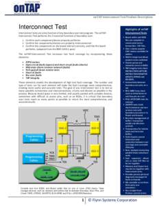 onTAP Interconnect Test Product Description  Interconnect Test Interconnect tests are a key function of any boundary scan test program. The onTAPInterconnect Test performs the 3 essential functions of boundary scan: 1. C