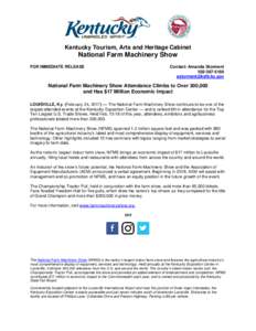Kentucky Tourism, Arts and Heritage Cabinet  National Farm Machinery Show FOR IMMEDIATE RELEASE  Contact: Amanda Storment
