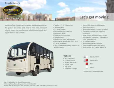 People Movers  Let’s get moving. BN72-14-AC-D-M Our top-of-the-line shuttle buses are the ideal transporter