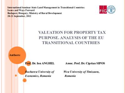International Seminar State Land Management in Transitional Countries: Issues and Ways Forward Budapest, Hungary, Ministry of Rural DevelopmentSeptember, 2012  VALUATION FOR PROPERTY TAX