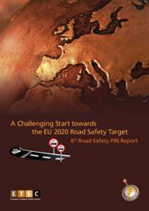 A Challenging Start towards the EU 2020 Road Safety Target 6th Road Safety PIN Report 2011