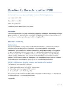Baseline for Born Accessible EPUB A Practical Consensus Approach by the Inclusive Publishing Industry Last revised: April 7, 2015 Status: draft version .011 Editor: George Kerscher Contributing editors: Robin Seaman, Jul