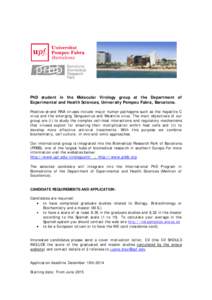 PhD student in the Molecular Virology group at the Department of Experimental and Health Sciences, University Pompeu Fabra, Barcelona. Positive-strand RNA viruses include major human pathogens such as the hepatitis C vir