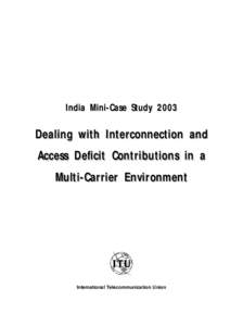 India Mini-Case Study[removed]Dealing with Interconnection and Access Deficit Contributions in a Multi-Carrier Environment