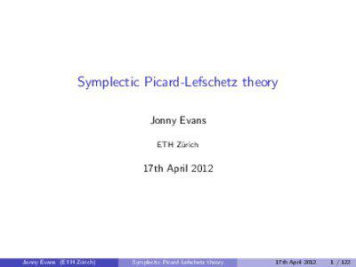 Symplectic Picard-Lefschetz theory Jonny Evans ETH Z¨
