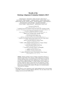 Results of the Ontology Alignment Evaluation Initiative 2014? Zlatan Dragisic2 , Kai Eckert3 , J´erˆome Euzenat4 , Daniel Faria12 , Alfio Ferrara5 , Roger Granada6,7 , Valentina Ivanova2 , Ernesto Jim´enez-Ruiz1 , And