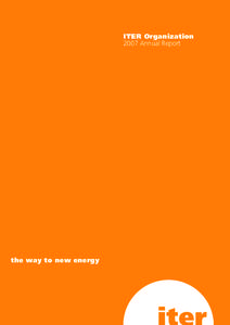 ITER Organization 2007 Annual Report the way to new energy  Foreword from the Chair of the ITER Council