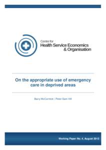 On the appropriate use of emergency care in deprived areas Barry McCormick | Peter-Sam Hill  Working Paper No. 4, August 2012