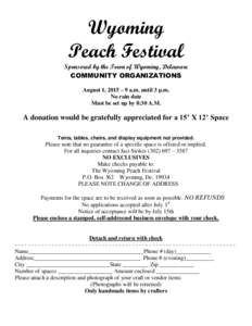 Wyoming Peach Festival Sponsored by the Town of Wyoming, Delaware COMMUNITY ORGANIZATIONS August 1, 2015 – 9 a.m. until 3 p.m.