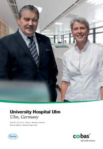 University Hospital Ulm Ulm, Germany Prof. Dr. Dr. Dr. h.c. Max G. Bachem, Director Kerstin Stöhrer, Technical Supervisor  The University Hospital Ulm was founded in 1982.