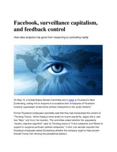 Facebook, surveillance capitalism, and feedback control How data analytics has gone from measuring to controlling reality On May 10, a United States Senate Committee sent a letter to Facebook’s Mark Zuckerberg, asking 