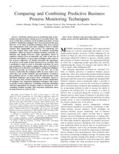 276  IEEE TRANSACTIONS ON SYSTEMS, MAN, AND CYBERNETICS: SYSTEMS, VOL. 45, NO. 2, FEBRUARY 2015 Comparing and Combining Predictive Business Process Monitoring Techniques
