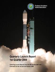 Federal Aviation Administration Quarterly Launch Report 1st Quarter 2008 Featuring Launch Results from the 4th Quarter 2007 and