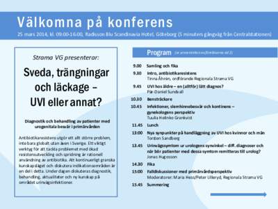 Program  Välkomna på konferens 25 mars 2014, kl. 09:00-16:00, Radisson Blu Scandinavia Hotel, Göteborg (5 minuters gångväg från Centralstationen)  Program
