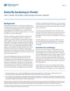 WEC 22  Butterfly Gardening in Florida1 Jaret C. Daniels, Joe Schaefer, Craig N. Huegel, and Frank J. Mazzotti2  Background