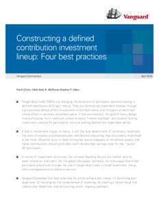 Constructing a defined contribution investment lineup: Four best practices Vanguard Commentary  Frank Chism, CAIA; Kelly N. McShane; Stephen P. Utkus