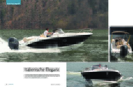 Sessa Key Largo 27  Italienische Eleganz In Sachen Design haben die Italiener im Bootsbau immer noch die Nase vorne. Auch wenn andere aufgeholt haben. Was die «Sessa Key Largo 27» auf nur 7,8 m Länge bieten kann, ist 
