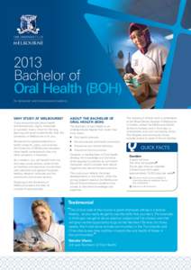 2013 Bachelor of Oral Health (BOH) for domestic and international students  Why study at Melbourne?