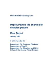 Prime Minister’s Strategy Unit  Improving the life chances of disabled people Final Report January 2005