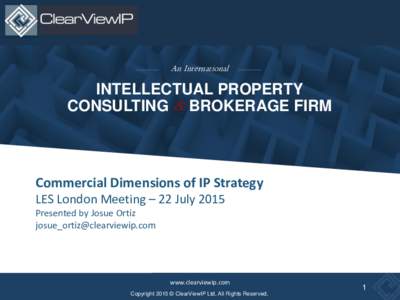 An International  INTELLECTUAL PROPERTY CONSULTING & BROKERAGE FIRM  Commercial Dimensions of IP Strategy