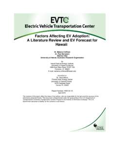 Factors Affecting EV Adoption: A Literature Review and EV Forecast for Hawaii Dr. Makena Coffman Dr. Paul Bernstein Sherilyn Wee