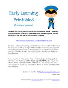 Early Learning Printables {Preschool version} Thanks so much for stopping by my site and downloading this file. I hope that you and your child have MUCH fun together using this free resource! You can