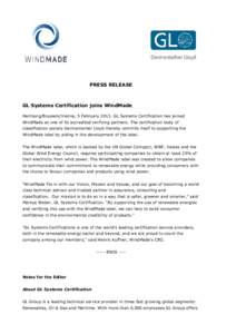PRESS RELEASE  GL Systems Certification joins WindMade Hamburg/Brussels/Vienna, 5 FebruaryGL Systems Certification has joined WindMade as one of its accredited verifying partners. The certification body of classif