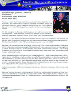 Joint Enabling Capabilities Command Commander Rear Admiral Bret C. Batchelder United States Navy As the commander of U.S. Transportation Command’s Joint Enabling Capabilities Command (JECC), Rear Admiral Bret C. Batche