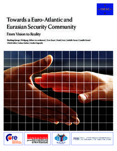 Towards a Euro-Atlantic and Eurasian Security Community From Vision to Reality Drafting Group | Wolfgang Zellner (co-ordinator) | Yves Boyer | Frank Evers | Isabelle Facon | Camille Grand Ulrich Kühn | Łukasz Kulesa | 