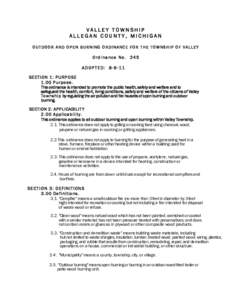 VALLEY TOWNSHIP ALLEGAN COUNTY, MICHIGAN OUTDOOR AND OPEN BURNING ORDINANCE FOR THE TOWNSHIP OF VALLEY Ordinance No. 245 ADOPTED: 8-9-11