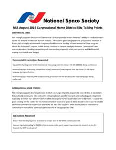NSS August 2014 Congressional Home District Blitz Talking Points COMMERCIAL CREW NSS strongly supports the current Commercial Crew program to restore America’s ability to send astronauts to the ISS and end reliance on 